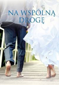Na wspólną drogę - Malwina Błażejczak