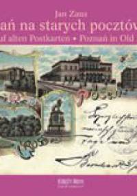 Poznań na starych pocztówkach - Jan Stanisław Zaus