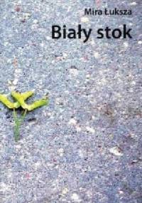 Biały stok - Mira Łuksza