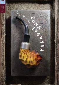 Żona tygrysa - Téa Obreht