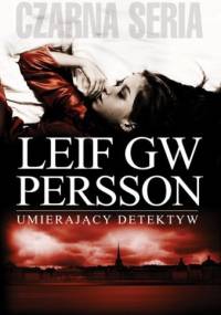 Umierający detektyw - Leif GW Persson