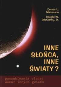 Inne słońca, inne światy? W poszukiwaniu planet wokół innych gwiazd - Donald W. McCarthy Jr., Dennis L. Mammana