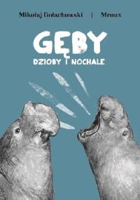 Gęby dzioby i nochale - Mikołaj Golachowski