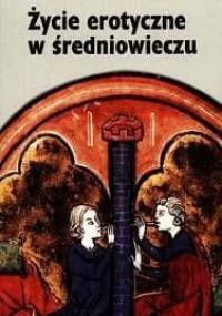Życie erotyczne w średniowieczu - Armand de la Croix