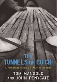 The Tunnels of Cu Chi: A Remarkable Story of War - Tom Mangold