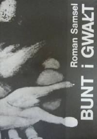 Bunt i gwałt - Roman Samsel