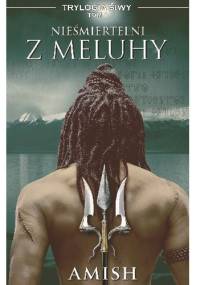 Nieśmiertelni z Meluhy - Amish Tripathi