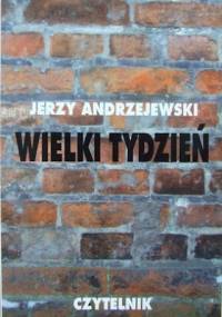 Wielki Tydzień - Jerzy Andrzejewski