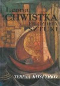 Leona Chwistka filozofia sztuki - Teresa Kostyrko