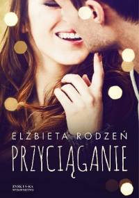Przyciąganie - Elżbieta Rodzeń