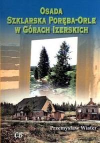 Osada Szklarska Poręba-Orle w Górach Izerskich - Przemysław Wiater