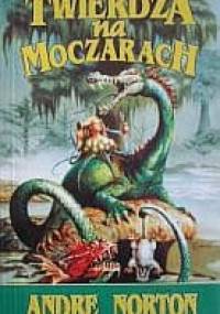 Twierdza na moczarach - Andre Norton
