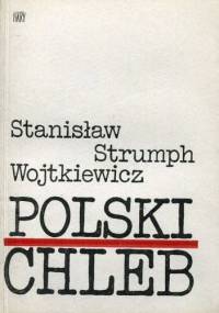 Polski chleb - Stanisław Strumph Wojtkiewicz