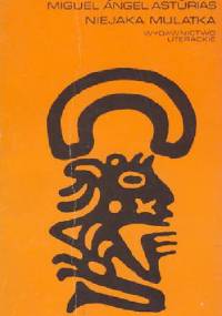 Niejaka Mulatka - Miguel Ángel Asturias