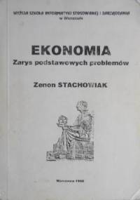 Ekonomia. Zarys podstawowych problemów - Zenon Stachowiak