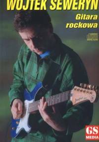 Gitara rockowa - Wojtek Seweryn