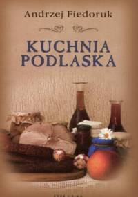 Kuchnia podlaska - Andrzej Fiedoruk