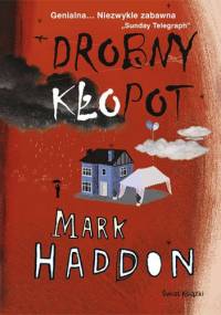 Drobny kłopot - Mark Haddon