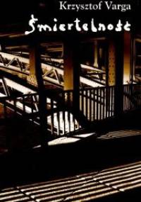 Śmiertelność - Krzysztof Varga