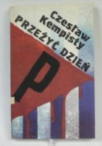 Przeżyć dzień: wspomnienia z lat 1941-1951 - Czesław Kempisty