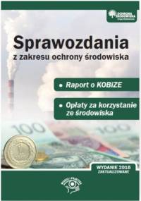Sprawozdania z zakresu ochrony środowiska. Raport do KOBiZE. Opłaty za korzystanie ze środowiska