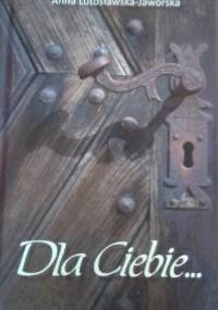 Dla Ciebie... - Anna Lutosławska-Jaworska