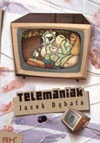 Telemaniak - Jacek Dąbała