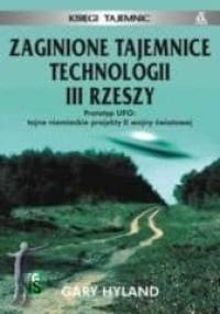 Zaginione tajemnice technologii III Rzeszy - Gary Hyland