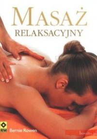 Masaż relaksacyjny - Bernie Rowen