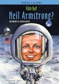 Kim był Neil Armstrong? - Roberta Edwards