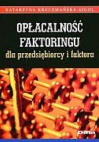 Opłacalność faktoringu dla przedsiębiorcy i faktora - Katarzyna Kreczmańska-Gigol