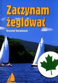 Zaczynam żeglować - Krzysztof Tadeusz Baranowski