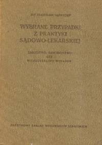 Wybrane przypadki z praktyki sądowo-lekarskiej: zabójstwo, samobójstwo czy nieszczęśliwy wypadek - Jan Stanisław Olbrycht