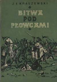 Bitwa pod Płowcami - Józef Ignacy Kraszewski