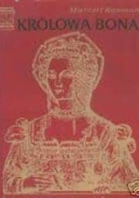 Królowa Bona - Marceli Kosman
