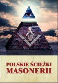 Polskie ścieżki Masonerii - Andrzej Zwoliński