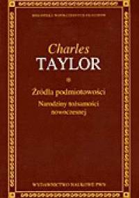 Źródła podmiotowości. Narodziny tożsamości nowoczesnej - Charles Taylor
