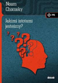 Jakimi istotami jesteśmy? - Noam Chomsky