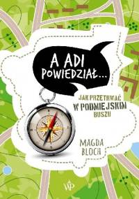 A Adi powiedział... Jak przetrwać w podmiejskim buszu - Magda Bloch