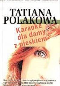 Karaoke dla damy z pieskiem - Tatiana Polakowa