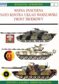 Wojna pancerna NATO kontra Układ Warszawski - Front Środkowy - Steven J. Zaloga, Simon McCouaig