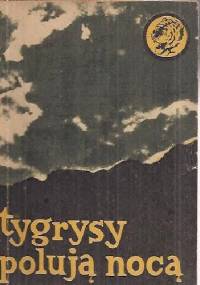 Tygrysy polują nocą - Adam Kaska