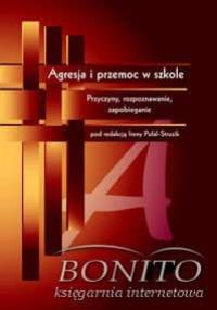 Agresja i przemoc w szkole - Irena Pufal-Struzik