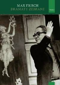 Dramaty zebrane. T.1 - Max Frisch