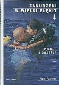 Zanurzeni w Wielki Błękit. Miłość i Obsesja - Pipin Ferreras