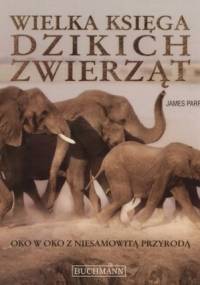 Wielka księga dzikich zwierząt - James Parry