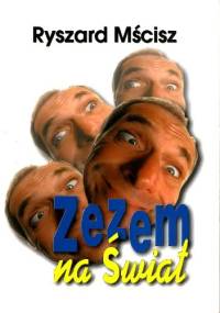Zezem na Świat - Ryszard Mścisz