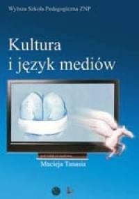 Kultura i język mediów - Maciej Tanaś