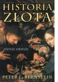 Historia złota. Dzieje obsesji - Peter L. Bernstein