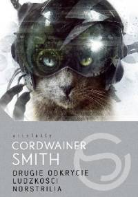 Drugie odkrycie ludzkości. Norstrilia - Cordwainer Smith
